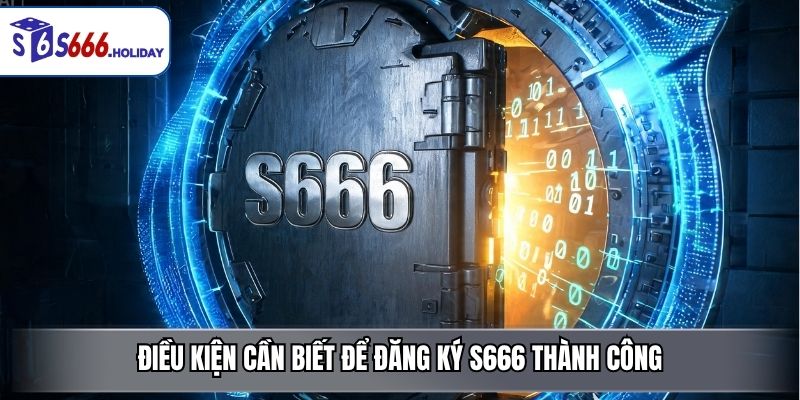 Đăng Ký S666 – Hướng Dẫn Tạo Tài Khoản Nhanh Chóng Và An Toàn - playzen88