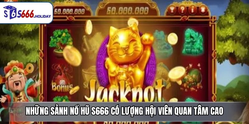 Nổ Hũ S666 – Sảnh Slot Đổi Thưởng Đa Dạng, Dễ Chơi - playzen88