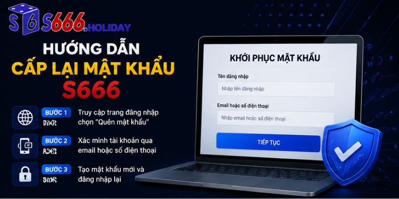 Quên Mật Khẩu S666 – Hướng Dẫn Lấy Lại Tài Khoản Nhanh Chóng - playzen88