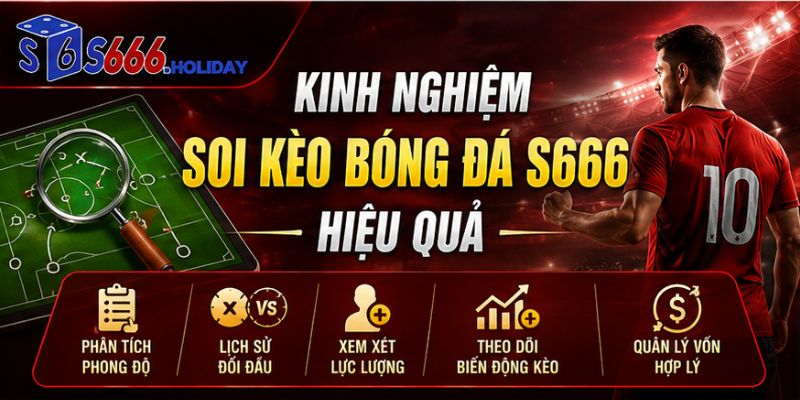 Kèo Bóng Đá S666 – Cập Nhật Tỷ Lệ Kèo Chuẩn Và Hướng Dẫn Cá Cược 2026 - playzen88